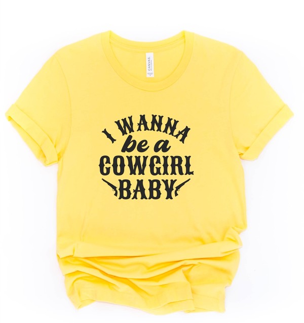 "I Wanna Be a Cowgirl Baby" Graphic Tee
