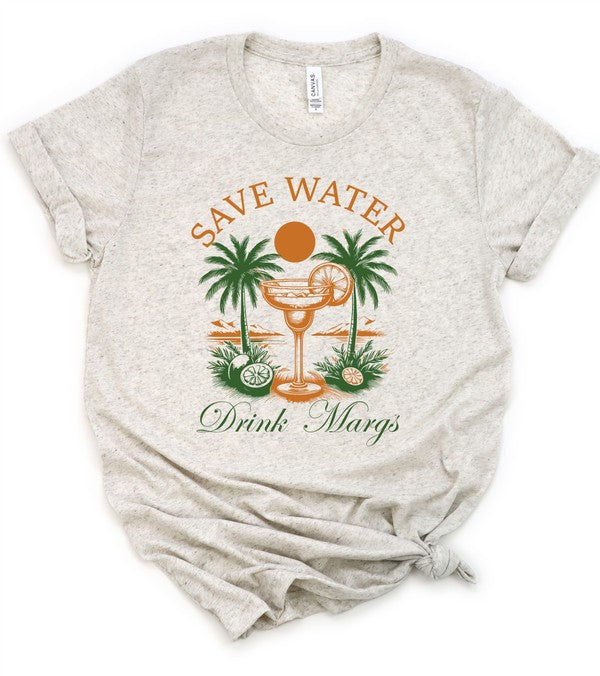 Save Water Drink Margs Boutique Tee