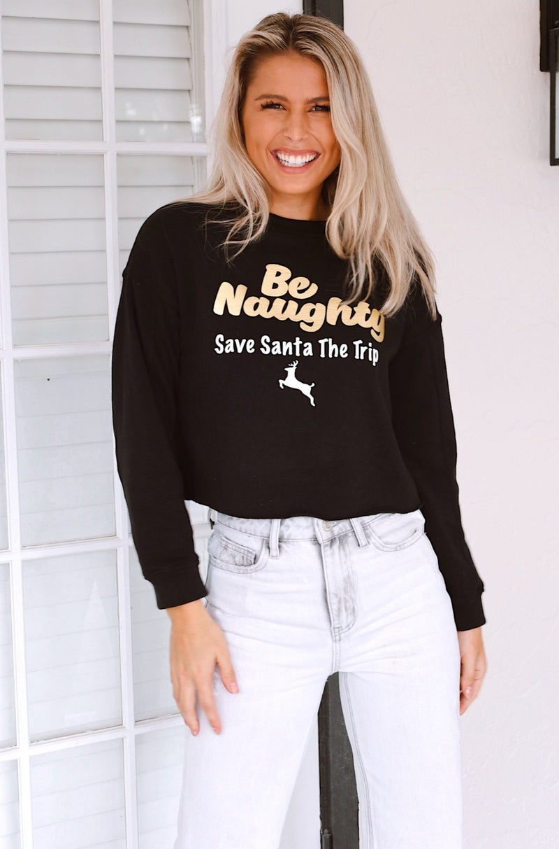 "Be Naughty, Save Santa The Trip" Crop Sweatshirt